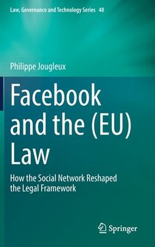 portada Facebook and the (Eu) Law: How the Social Network Reshaped the Legal Framework (en Inglés)