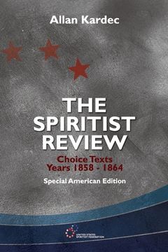 portada The Spiritist Review, Choice Texts 1858-1864: Special American Edition (en Inglés)