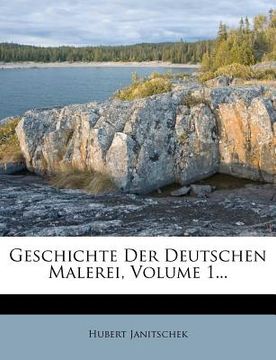 portada Geschichte Der Deutschen Malerei, Volume 1... (en Alemán)