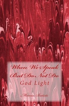portada When We Speak But Do Not Do: God Light (en Inglés)