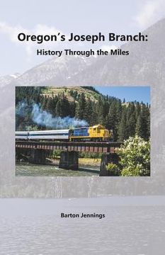 portada Oregon's Joseph Branch: History Through the Miles (in English)