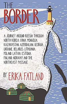 portada The Border - a Journey Around Russia: Shortlisted for the Stanford Dolman Travel Book of the Year 2020 (en Inglés)