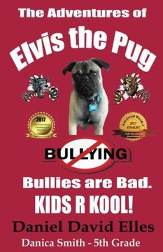 portada The Adventures of Elvis the Pug: Bullies are Bad. KIDS R KOOL!: Volume 2