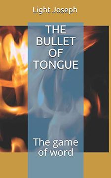 portada The Bullet of Tongue: The Game of Word (en Inglés)