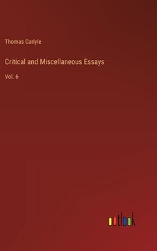 portada Critical and Miscellaneous Essays: Vol. 6 (en Inglés)