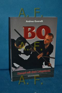 portada Bo - Kampf mit dem Langstock: Die Kobudo-Waffe aus Okinawa von Andrea Guarelli. Übers. Aus dem Ital. Von Marcus Rosenstein 