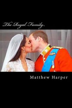 portada The Royal Family: A Fascinating Book Containing Royal Family Facts, Trivia, Images & Memory Recall Quiz: Suitable for Adults & Children (en Inglés)