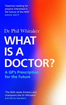 portada What is a Doctor?  A Gp's Prescription for the Future