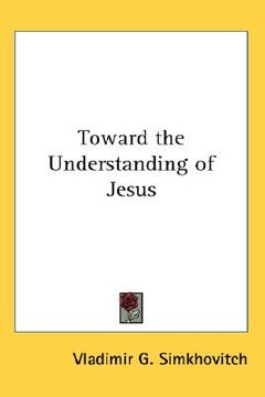 portada toward the understanding of jesus (en Inglés)