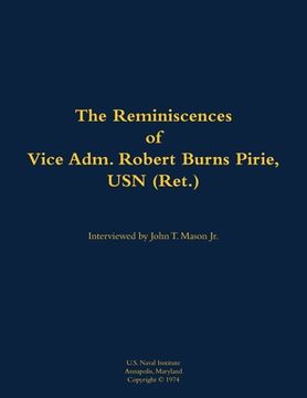 portada Reminiscences of Vice Adm. Robert Burns Pirie, USN (Ret.) (en Inglés)