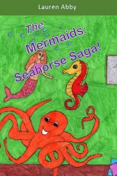 portada The Mermaids: Seahorse Saga! (en Inglés)