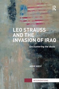 portada Leo Strauss and the Invasion of Iraq: Encountering the Abyss (en Inglés)