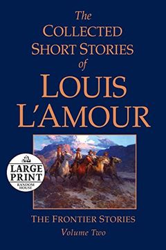 portada The Collected Short Stories of Louis L'amour, Volume 2: The Frontier Stories (Random House Large Print) (en Inglés)