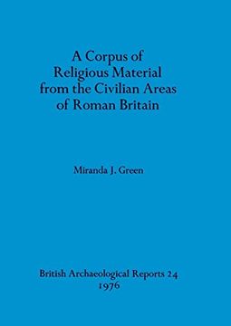 portada A Corpus of Religious Material From the Civilian Areas of Roman Britain (Bar British) (en Inglés)
