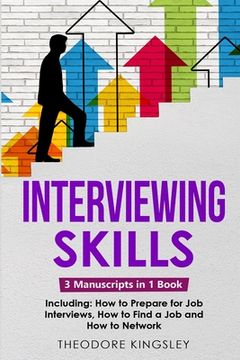 portada Interviewing Skills: 3-in-1 Guide to Master Problem Solving Interview Questions, Career Hacking & Job Interview Preparation (en Inglés)