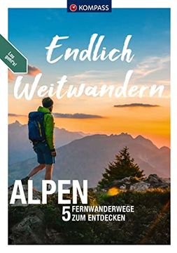 portada Kompass Endlich Weitwandern - Alpen: 5 Fernwanderwege zum Entdecken (en Alemán)