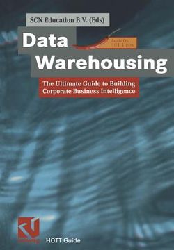 portada Data Warehousing: The Ultimate Guide to Building Corporate Business Intelligence (en Inglés)