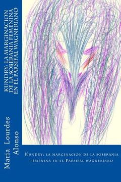 portada Kundry: la marginacion de la soberania femenina en el Parsifal wagneriano