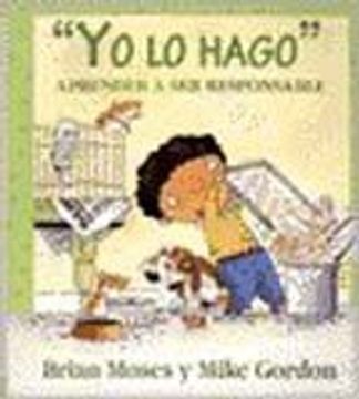 Yo Lo Hago: Aprender A Ser Responsable = I'll Do It