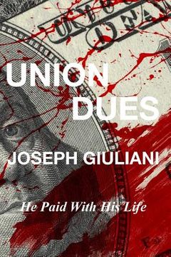 portada Union Dues: He Paid With His Life (in English)