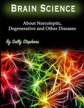 portada Brain Science: About Narcoleptic, Degenerative and Other Diseases (en Inglés)