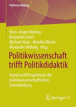 portada Politikwissenschaft Trifft Politikdidaktik: Stand Und Perspektiven Der Politikwissenschaftlichen Lehrerbildung (in German)