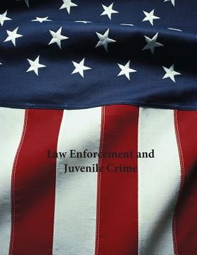 portada Law Enforcement and Juvenile Crime (en Inglés)
