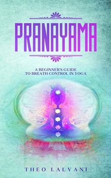 portada Pranayama: A Beginner's Guide to Breath Control in Yoga (en Inglés)