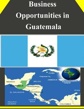portada Business Opportunities in Guatemala (en Inglés)