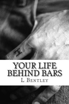 portada Your Life Behind Bars (en Inglés)