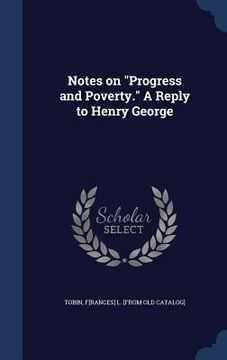 portada Notes on "Progress and Poverty." A Reply to Henry George (in English)