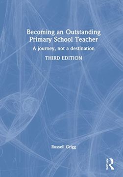 portada Becoming an Outstanding Primary School Teacher: A Journey, not a Destination (in English)