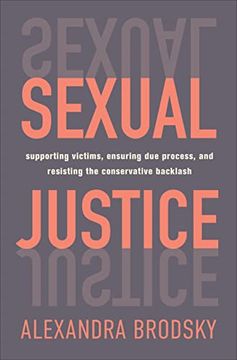 portada Sexual Justice: Supporting Victims, Ensuring Due Process, and Resisting the Conservative Backlash (en Inglés)