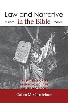 portada law and narrative in the bible: the evidence of the deuteronomic laws and the decalogue (en Inglés)