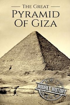portada The Great Pyramid of Giza: A History From Beginning to Present (in English)