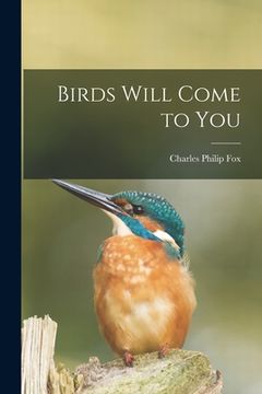 portada Birds Will Come to You (in English)