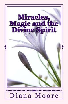 portada Miracles, Magic and the Divine Spirit (in English)