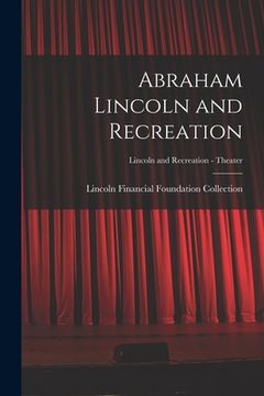 portada Abraham Lincoln and Recreation; Lincoln and Recreation - Theater