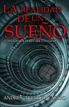 portada La realidad de un sueno: Cuentos que deben ser contados (Spanish Edition)