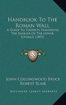 portada handbook to the roman wall: a guide to tourists traversing the barrier of the lower isthmus (1895)