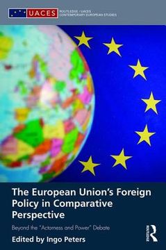 portada The European Union's Foreign Policy in Comparative Perspective: Beyond the "Actorness and Power" Debate (en Inglés)
