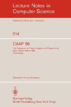 portada caap'86: 11th colloquium on trees in algebra and programming, nice, france, march 24-26, 1986. proceedings (en Inglés)