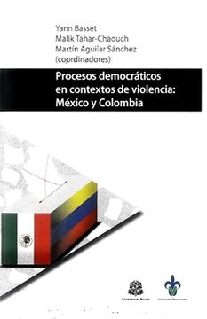 portada PROCESOS DEMOCRATICOS EN CONTEXTOS DE VIOLENCIA MEXICO Y COLOMBIA