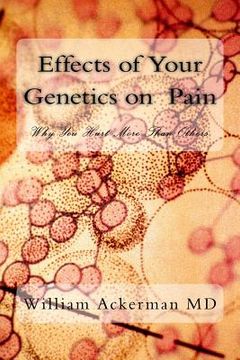 portada Effects of Your Genetics on Pain: : Why You Hurt More Than Others