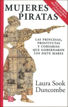 portada Mujeres Piratas. Las Princesas, Prostitutas y Corsarias que Gobernaron los Siete Mares (in Spanish)