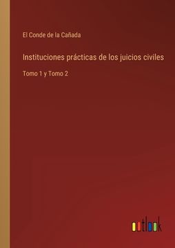 portada Instituciones prácticas de los juicios civiles: Tomo 1 y Tomo 2