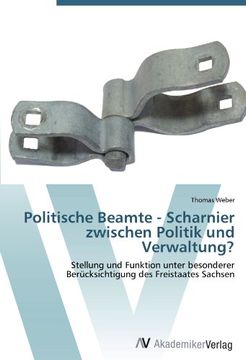 portada Politische Beamte - Scharnier zwischen Politik und Verwaltung?: Stellung und Funktion unter besonderer Berücksichtigung des Freistaates Sachsen