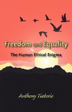 portada freedom and equality: the human ethical enigma (en Inglés)