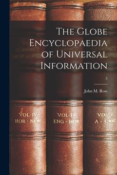 portada The Globe Encyclopaedia of Universal Information; 5 (in English)