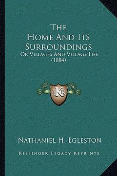 portada the home and its surroundings the home and its surroundings: or villages and village life (1884) or villages and village life (1884) (en Inglés)
